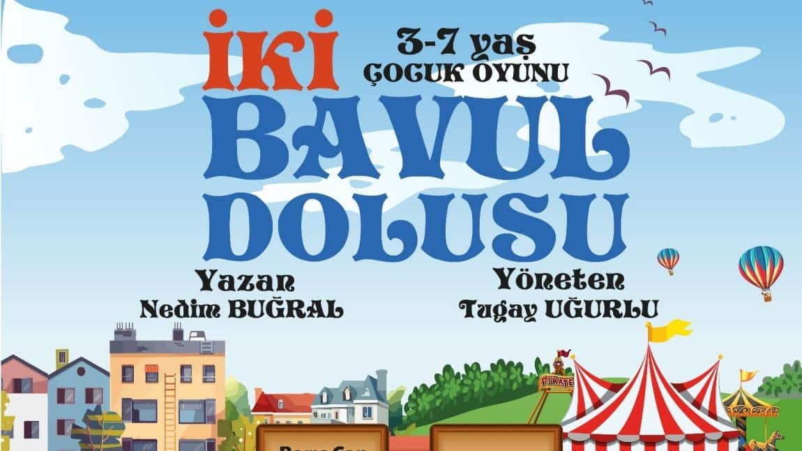 İKİ BAVUL DOLUSU TİYATRO OYUNU